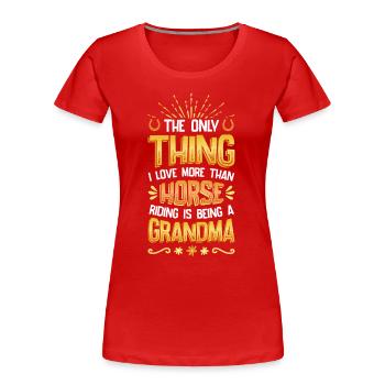 Reiten, Frauen, Pferdeliebhaber, Oma. - Frauen Premium Bio T-Shirt - Rot - Vorne - Mia (176cm)