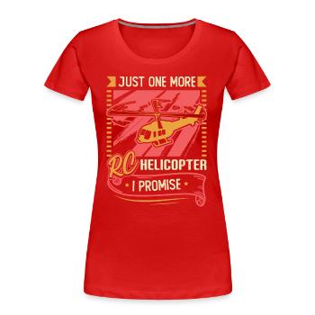 Nur Noch Ein Rc-hubschrauber, Ich Verspreche. - Frauen Premium Bio T-Shirt - Rot - Vorne - Mia (176cm)