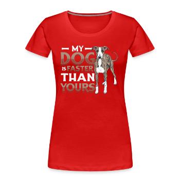Mon chien est plus rapide que votre lévrier. - T-shirt bio Premium Femme - rouge - Devant - Mia (176cm)