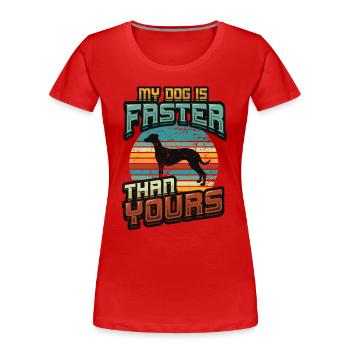 Mon chien est plus rapide que votre lévrier. - T-shirt bio Premium Femme - rouge - Devant - Mia (176cm)