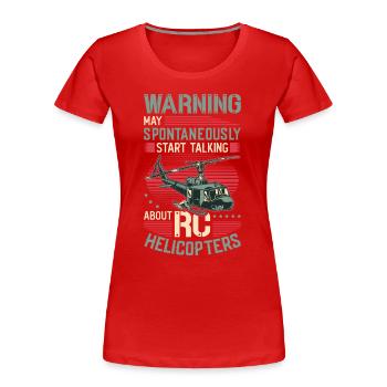 Warnung, Kann Spontan Anfangen, Über Rc Zu Reden. - Frauen Premium Bio T-Shirt - Rot - Vorne - Mia (176cm)