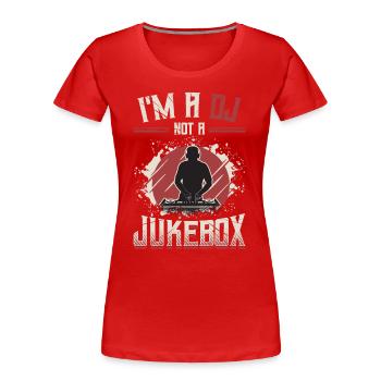 Ich Bin Ein Dj, Kein Jukebox-discjockey - Frauen Premium Bio T-Shirt - Rot - Vorne - Mia (176cm)