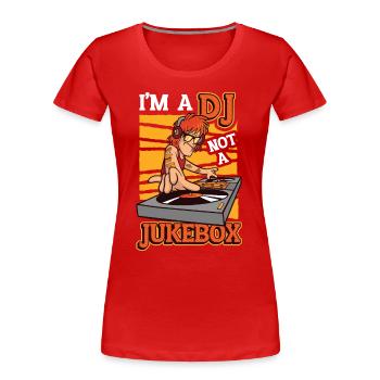 Ich Bin Ein Dj, Kein Jukebox-discjockey - Frauen Premium Bio T-Shirt - Rot - Vorne - Mia (176cm)