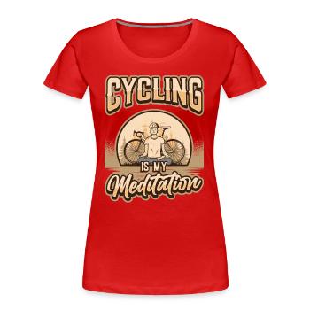 Radfahren Ist Meine Meditation, Radfahrer. - Frauen Premium Bio T-Shirt - Rot - Vorne - Mia (176cm)