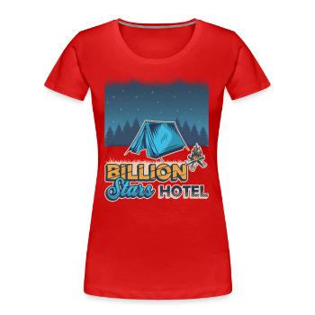 Billion Stars Hotel, Outdoor Camping. - Frauen Premium Bio T-Shirt - Rot - Vorne - Mia (176cm)