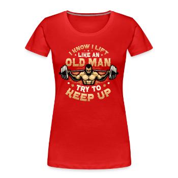 L’haltérophilie je sais, je soulève comme un vieil homme - T-shirt bio Premium Femme - rouge - Devant - Mia (176cm)