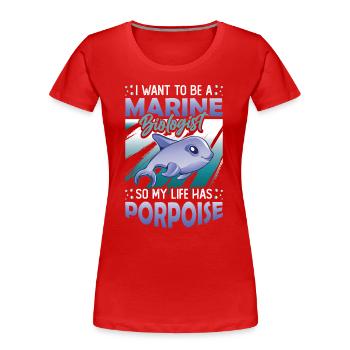 Biologiste marin, ma vie a un marsouin - T-shirt bio Premium Femme - rouge - Devant - Mia (176cm)