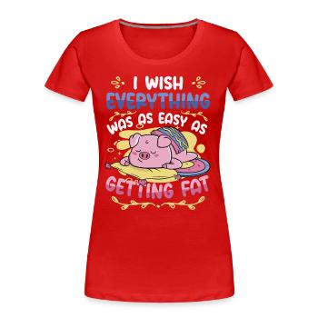 Selbstironie Übergewicht Im Fett - Frauen Premium Bio T-Shirt - Rot - Vorne - Mia (176cm)