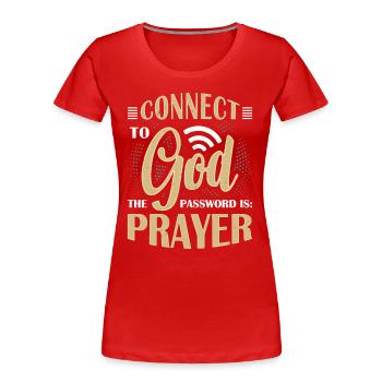 Verbunden Mit Gott, Passwort Gebet - Frauen Premium Bio T-Shirt - Rot - Vorne - Mia (176cm)