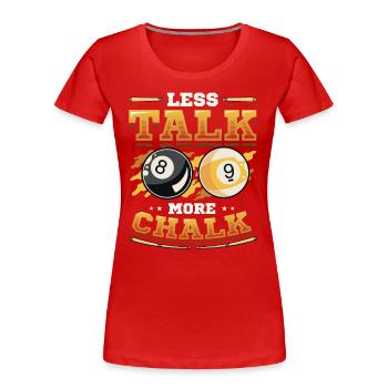 Weniger Reden, Mehr Kreide - Frauen Premium Bio T-Shirt - Rot - Vorne - Mia (176cm)