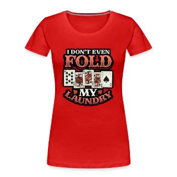 Je ne plie même pas mon linge, casino poker - T-shirt bio Premium Femme - rouge - Devant - Mia (176cm)