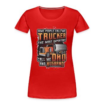 Trucker, Husband, Truck Driver, Dad - Women's Premium Organic T-Shirt - red - Front - Mia (176cm)
