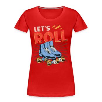 Let’s Roll Roller Blade Skating, patineur à roulettes - T-shirt bio Premium Femme - rouge - Devant - Mia (176cm)