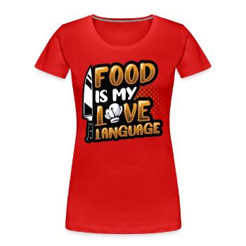 La nourriture est mon langage d’amour - T-shirt bio Premium Femme - rouge - Devant - Mia (176cm)