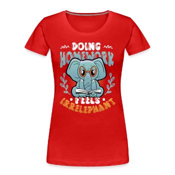 Hausaufgaben machen, fühlt sich nicht gut an - Frauen Premium Bio T-Shirt - Rot - Vorne - Mia (176cm)