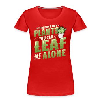 Leaf Me Alone, amoureux des plantes - T-shirt bio Premium Femme - rouge - Devant - Mia (176cm)