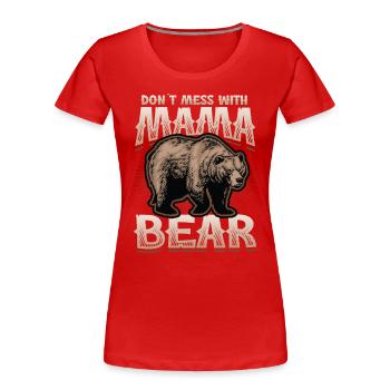 Ne plaisante pas avec Mama Bear - T-shirt bio Premium Femme - rouge - Devant - Mia (176cm)