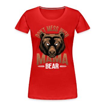 Ne plaisante pas avec Mama Bear - T-shirt bio Premium Femme - rouge - Devant - Mia (176cm)