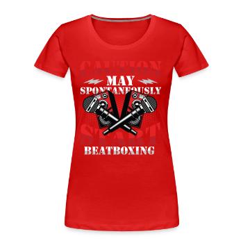Vorsicht Kann Spontan Anfangen Zu Beatboxen - Frauen Premium Bio T-Shirt - Rot - Vorne - Mia (176cm)