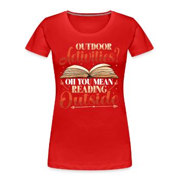 Aktivitäten Im Freien Lesen Im Freien Bücher - Frauen Premium Bio T-Shirt - Rot - Vorne - Mia (176cm)