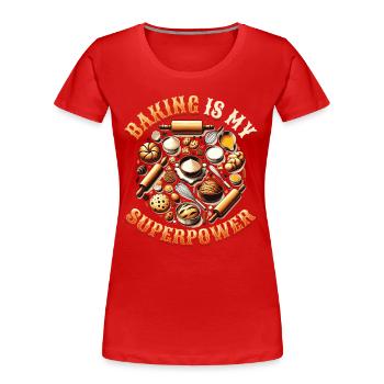 Baking Superpower Bäcker Nachtisch Konditor - Frauen Premium Bio T-Shirt - Rot - Vorne - Mia (176cm)