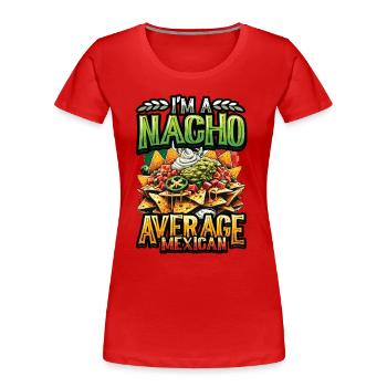 Nacho Average Mexican - Nachos à la cuisine mexicaine - T-shirt bio Premium Femme - rouge - Devant - Mia (176cm)