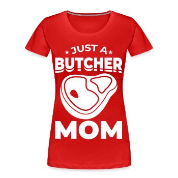 Nur eine Metzger Mutter - Frauen Premium Bio T-Shirt - Rot - Vorne - Mia (176cm)