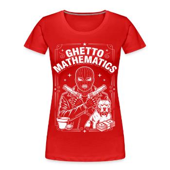 Ghetto Mathematics - Frauen Premium Bio T-Shirt - Rot - Vorne - Mia (176cm)