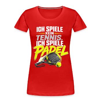 Ich spiele Padel statt Tennis - Frauen Premium Bio T-Shirt - Rot - Vorne - Mia (176cm)