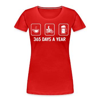 365 days a year - beer - woman cycling - - Women's Premium Organic T-Shirt - red - Front - Mia (176cm)