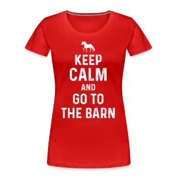 Stay calm and go to the barn - Women's Premium Organic T-Shirt - red - Front - Mia (176cm)