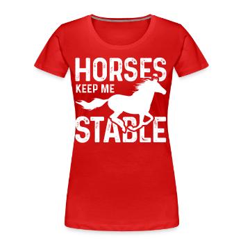 Pferde halten mich stabil - Frauen Premium Bio T-Shirt - Rot - Vorne - Mia (176cm)