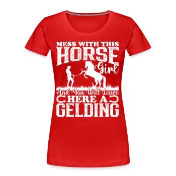 Mess With This Horse Girl And You Will Leave Here - Women's Premium Organic T-Shirt - red - Front - Mia (176cm)