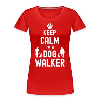 Restez calme Je suis un promeneur de chiens - T-shirt bio Premium Femme - rouge - Devant - Mia (176cm)