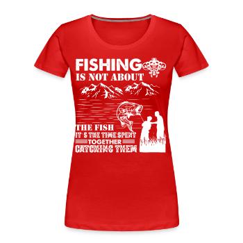 Beim Angeln geht es nicht um den Fisch, sondern um - Frauen Premium Bio T-Shirt - Rot - Vorne - Mia (176cm)