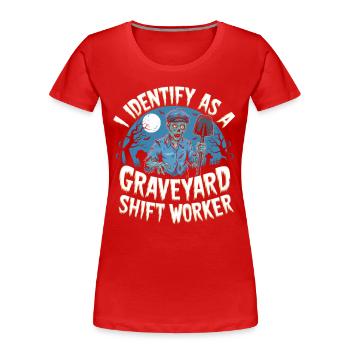 lustiges I Identify As A Graveyard Shift Worker - Frauen Premium Bio T-Shirt - Rot - Vorne - Mia (176cm)