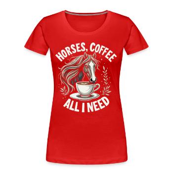 Drôle Cheval Art Cheval Propriétaire Chevaux Café - T-shirt bio Premium Femme - rouge - Devant - Mia (176cm)