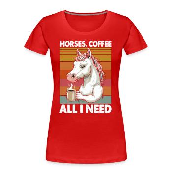 Drôle Cheval Art Cheval Propriétaire Chevaux Café - T-shirt bio Premium Femme - rouge - Devant - Mia (176cm)