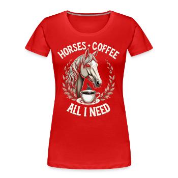 Drôle Cheval Art Cheval Propriétaire Chevaux Café - T-shirt bio Premium Femme - rouge - Devant - Mia (176cm)