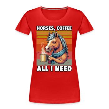 Drôle Cheval Art Cheval Propriétaire Chevaux Café - T-shirt bio Premium Femme - rouge - Devant - Mia (176cm)