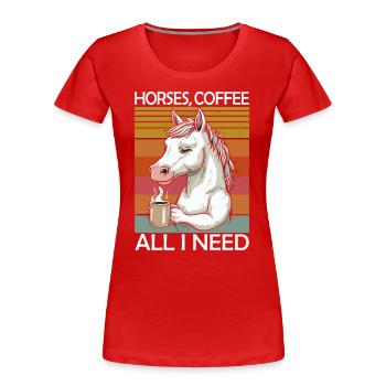 Drôle Cheval Art Cheval Propriétaire Chevaux Café - T-shirt bio Premium Femme - rouge - Devant - Mia (176cm)