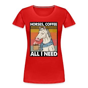Drôle Cheval Art Cheval Propriétaire Chevaux Café - T-shirt bio Premium Femme - rouge - Devant - Mia (176cm)