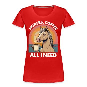Drôle Cheval Art Cheval Propriétaire Chevaux Café - T-shirt bio Premium Femme - rouge - Devant - Mia (176cm)