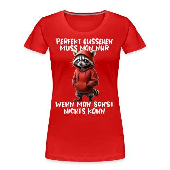 Funny Raccoon Saying Animal Lover Funny Raccoon - Women's Premium Organic T-Shirt - red - Front - Mia (176cm)