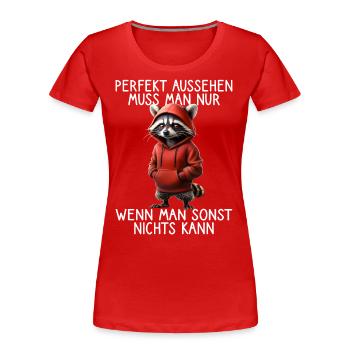 Funny Raccoon Saying Animal Lover Funny Raccoon - Women's Premium Organic T-Shirt - red - Front - Mia (176cm)