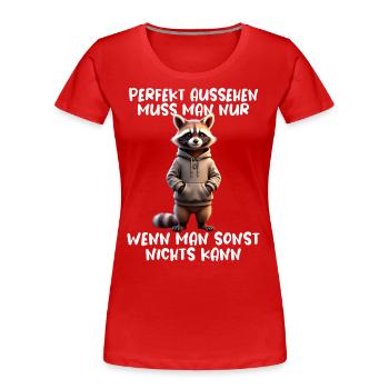 Funny Raccoon Saying Animal Lover Funny Raccoon - Women's Premium Organic T-Shirt - red - Front - Mia (176cm)