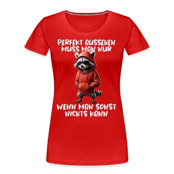 Funny Raccoon Saying Animal Lover Funny Raccoon - Women's Premium Organic T-Shirt - red - Front - Mia (176cm)
