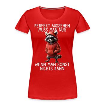 Funny Raccoon Saying Animal Lover Funny Raccoon - Women's Premium Organic T-Shirt - red - Front - Mia (176cm)