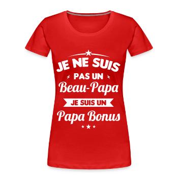 Je ne suis pas un beau-papa je suis un papa bonus - T-shirt bio Premium Femme - rouge - Devant - Mia (176cm)