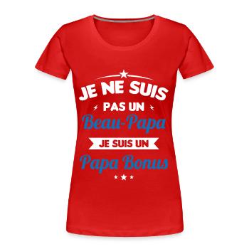 Je ne suis pas un beau-papa je suis un papa bonus - T-shirt bio Premium Femme - rouge - Devant - Mia (176cm)
